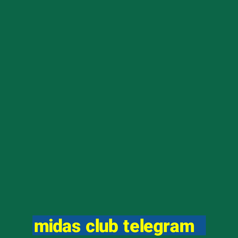 midas club telegram